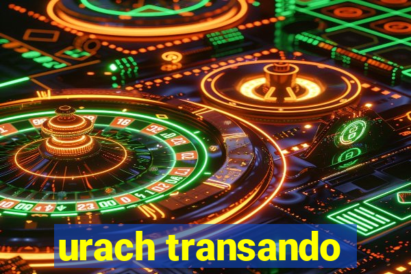 urach transando